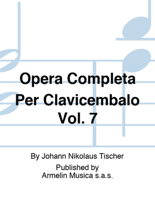 Opera Completa Per Clavicembalo Vol. 7