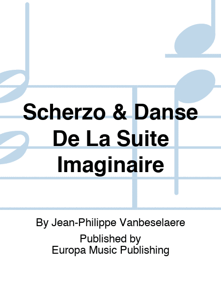 Scherzo & Danse De La Suite Imaginaire
