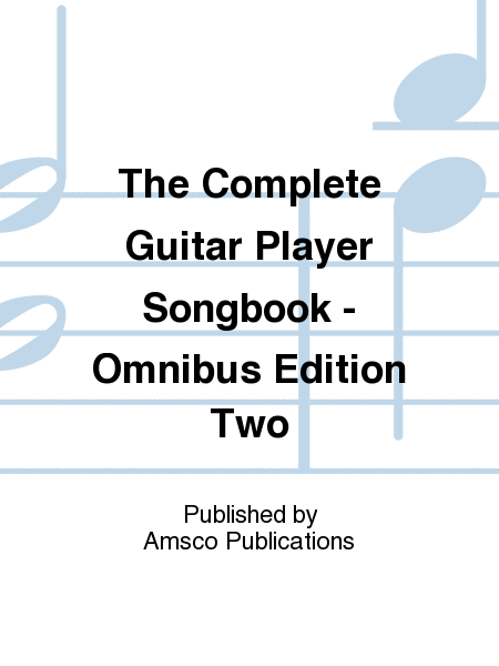 The Complete Guitar Player Songbook - Omnibus Edition Two