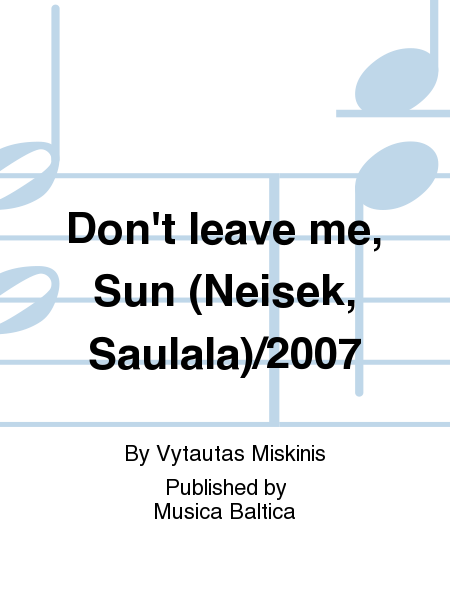 Don't leave me, Sun (Neisek, Saulala)