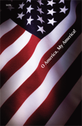Book cover for O America, My America! - SATB