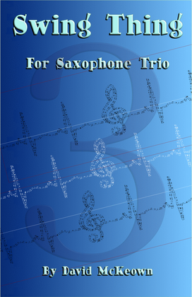 Book cover for Swing Thing, a jazz piece for Saxophone Trio