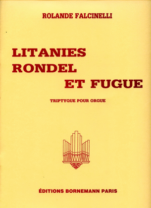 Litanies, Rondel Et Fugue (organ)