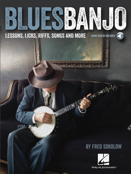 Blues Banjo (Lessons, Licks, Riffs, Songs and More)