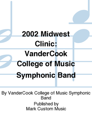 2002 Midwest Clinic: VanderCook College of Music Symphonic Band