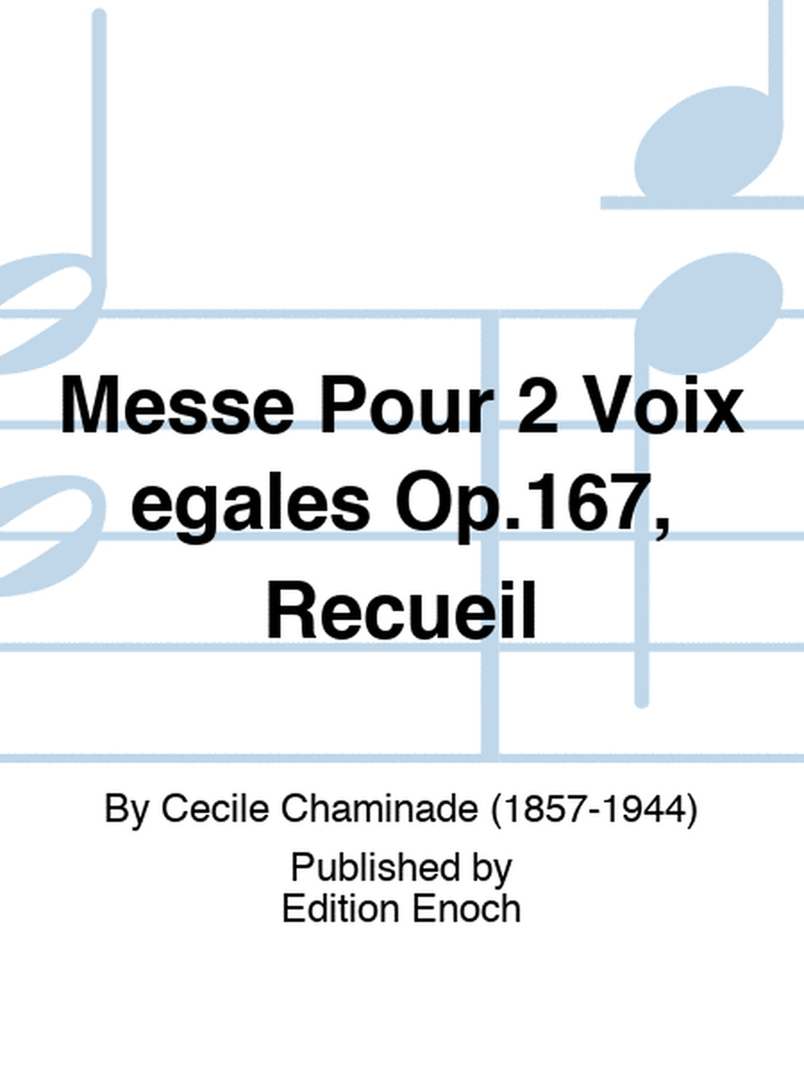 Messe Pour 2 Voix egales Op.167, Recueil