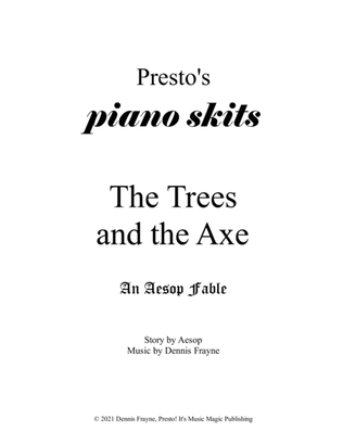 The Trees and the Axe, an Aesop Fable (Presto's Piano Skits)