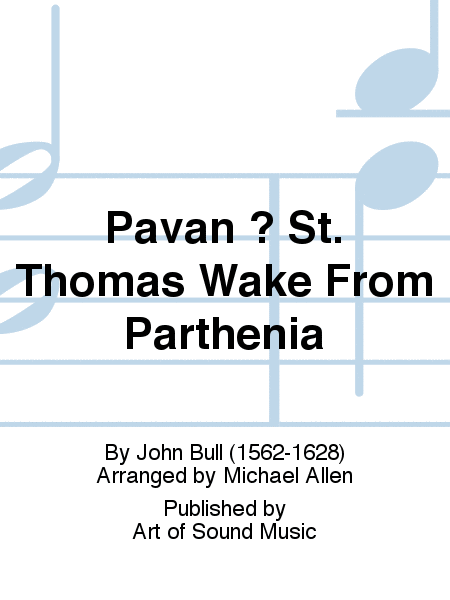 Pavan ? St. Thomas Wake From Parthenia
