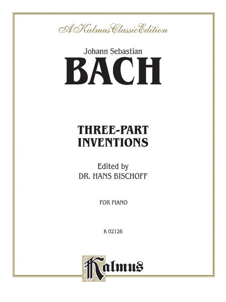 Three-Part Inventions Johann Sebastian Bach/Edited by Hans Bischoff