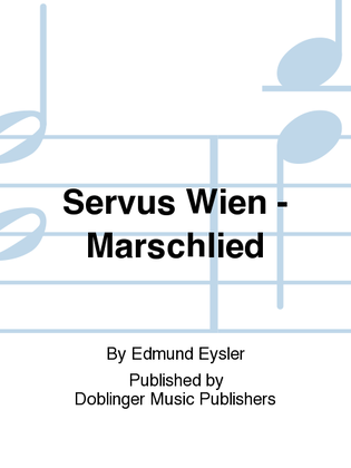 Servus Wien - Marschlied