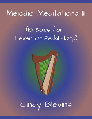 Melodic Meditations III, 10 original solos for Lever or Pedal Harp