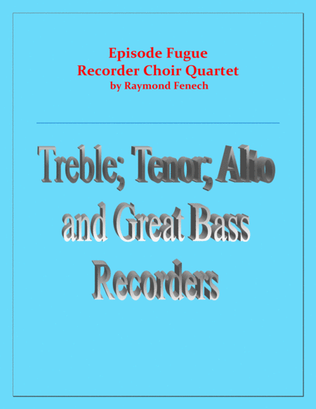 Book cover for Episode Fugue - Woodwind Quartet - Chamber Music - Recorder Choir Quartet - Alto, Treble; Tenor and