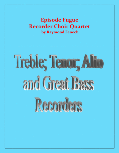 Episode Fugue - Woodwind Quartet - Chamber Music - Recorder Choir Quartet - Alto, Treble; Tenor and image number null
