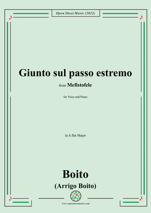 Boito-Giunto sul passo estremo,in A flat Major,from Mefistofele,for Voice and Piano
