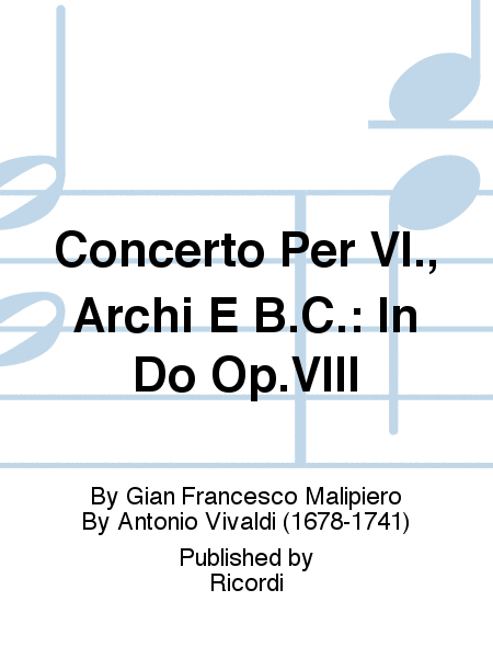 Concerto Per Vl., Archi E B.C.: In Do Op.VIII
