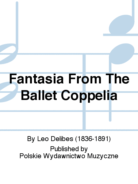 Fantasia From The Ballet Coppelia
