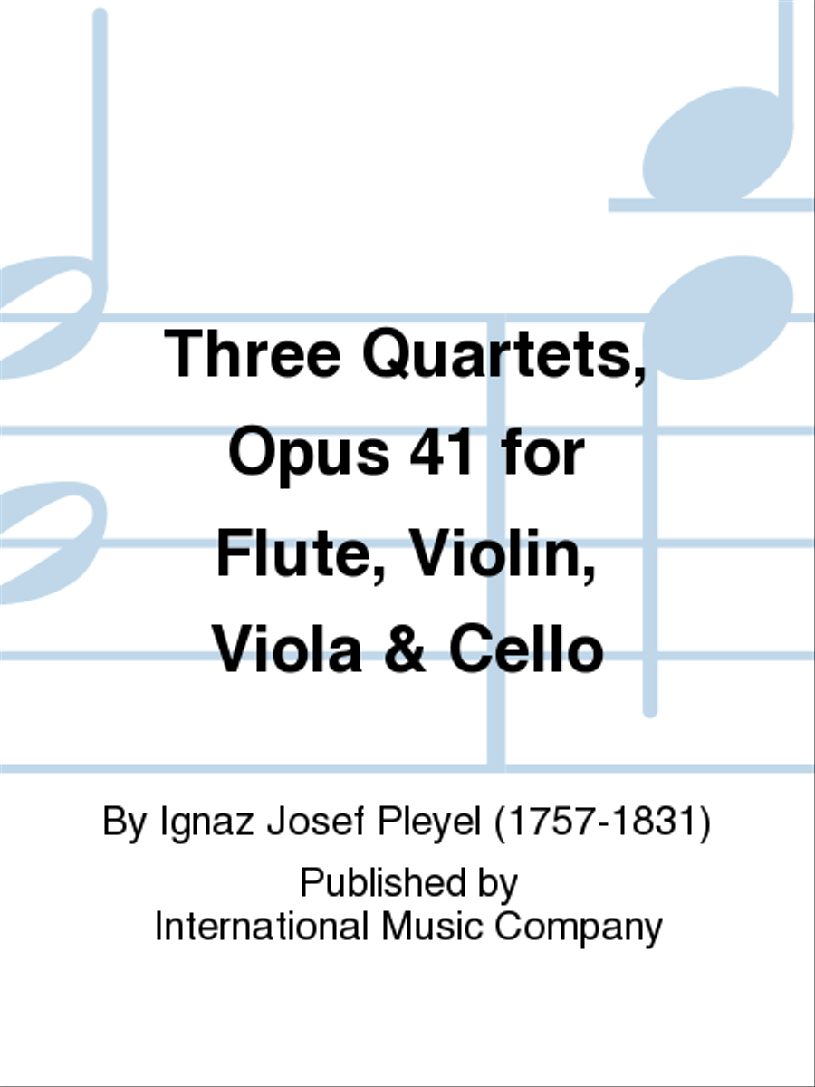 Three Quartets, Opus 41 For Flute, Violin, Viola & Cello