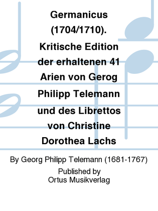 Book cover for Germanicus (1704/1710). Kritische Edition der erhaltenen 41 Arien von Gerog Philipp Telemann und des Librettos von Christine Dorothea Lachs