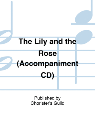The Lily and the Rose (Accompaniment CD)