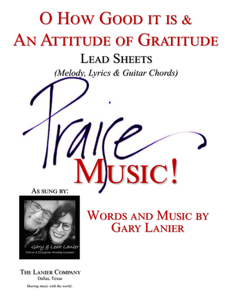 PRAISE MUSIC! O HOW GOOD IT IS/AN ATTITUDE OF GRATITUDE, Lead Sheets, Melody, Lyrics & Guitar Chords image number null