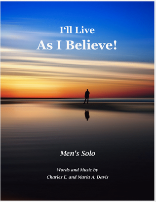 I'll Live As I Believe! - Men's Solo