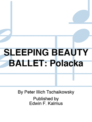 SLEEPING BEAUTY BALLET: Polacka
