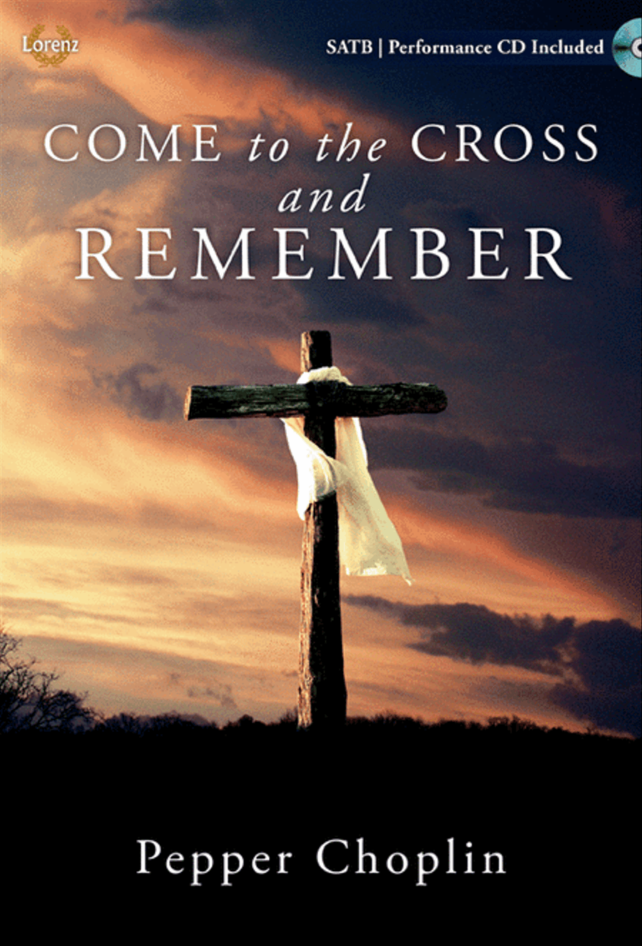 Come to the Cross and Remember - SATB with Performance CD image number null