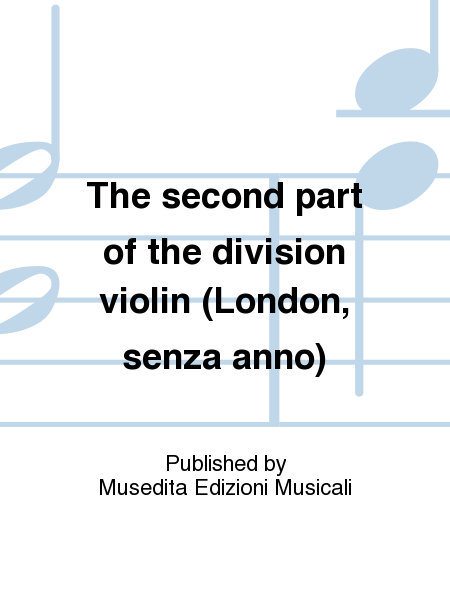 The second part of the division violin (London, senza anno)
