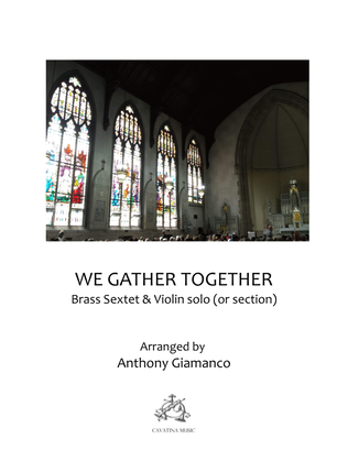 Book cover for We Gather Together (Brass sextet and violin section or solo)