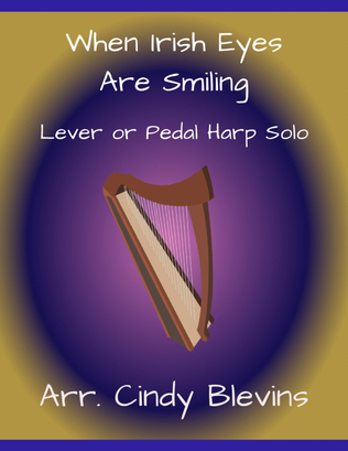 When Irish Eyes Are Smiling, for Lever or Pedal Harp