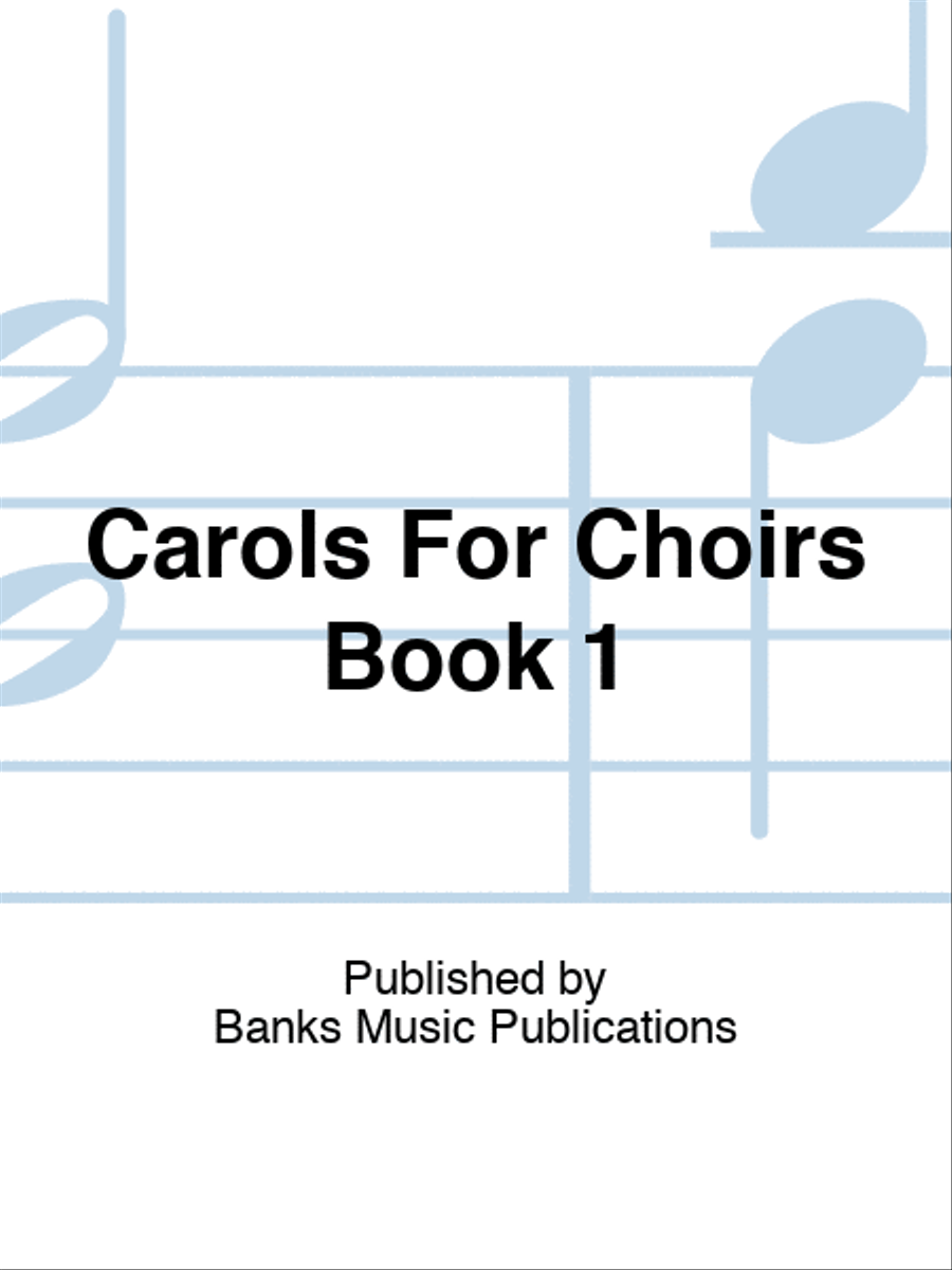 Carols For Choirs Book 1