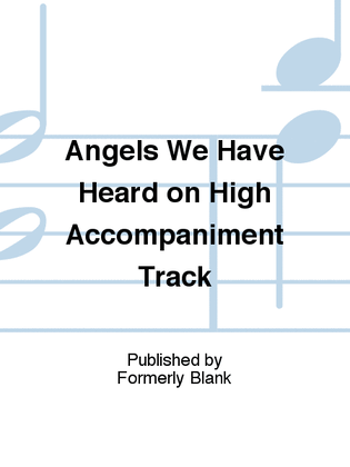 Angels We Have Heard on High Accompaniment Track