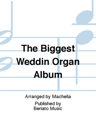 The Biggest Weddin Organ Album