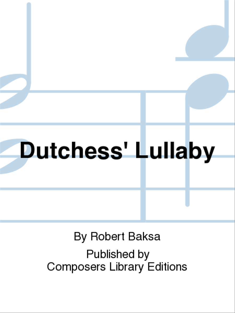 Dutchess' Lullaby Dutchess' Lullaby Choir scores gallery preview page 1