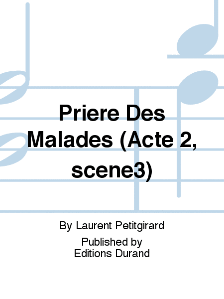 Priere Des Malades (Acte 2, scene3)
