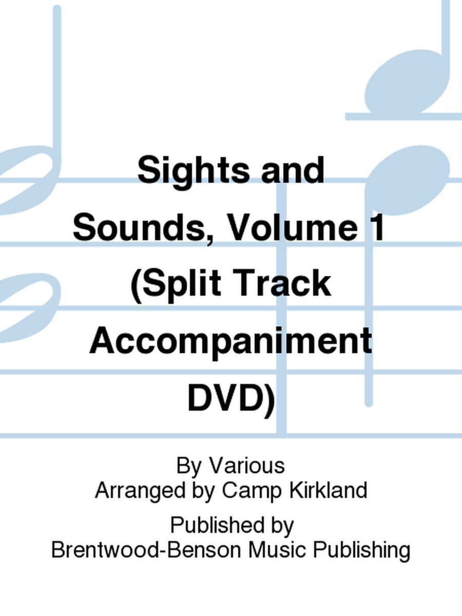 Sights and Sounds, Volume 1 (Split Track Accompaniment DVD)