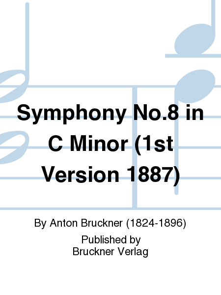 Symphony No.8 (First Version of 1887) (Vol. VIII)