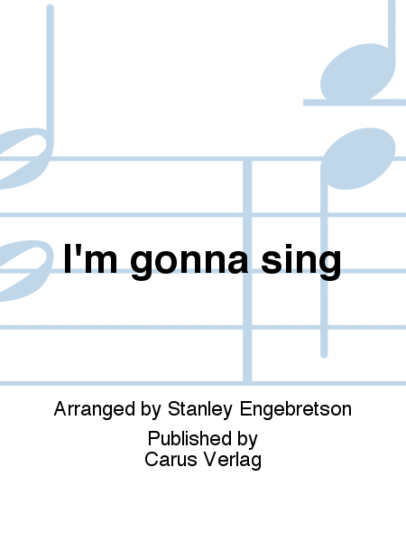 I'm gonna sing