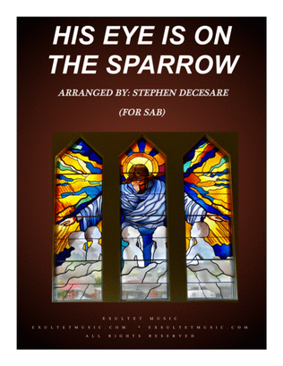 Book cover for His Eye Is On The Sparrow (for SAB)