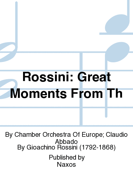Rossini: Great Moments From Th
