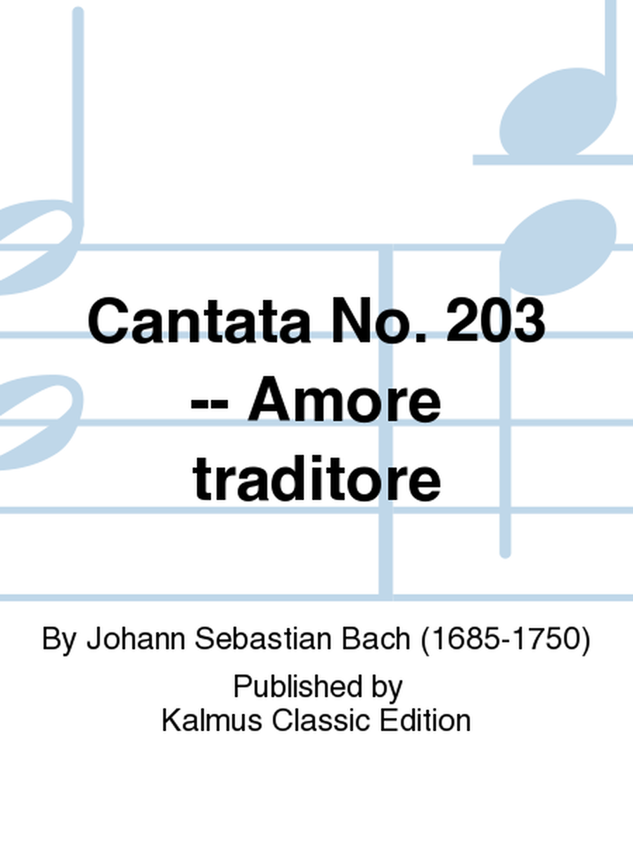 Cantata No. 203 -- Amore traditore