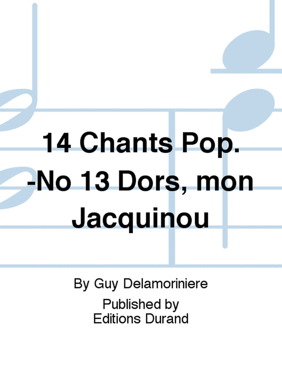 14 Chants Pop. -No 13 Dors, mon Jacquinou