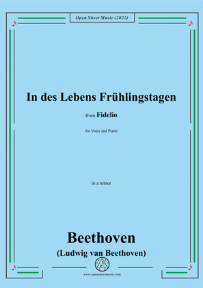 Beethoven-In des Lebens Fruehlingstagen,in a minor,from 'Fidelio,Op.72',for Voice and Piano