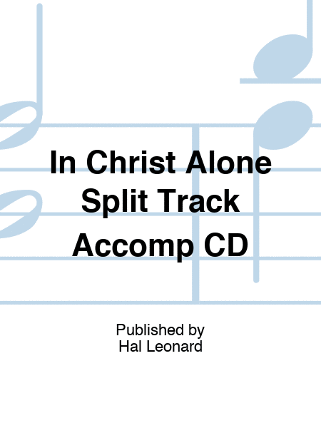 In Christ Alone Split Track Accomp CD