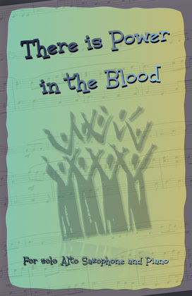 Book cover for There is Power in the Blood, Gospel Hymn for Alto Saxophone and Piano