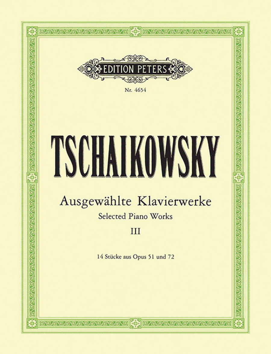 Peter Ilyich Tchaikovsky : Selected Piano Works in 3 volumes Volume 3