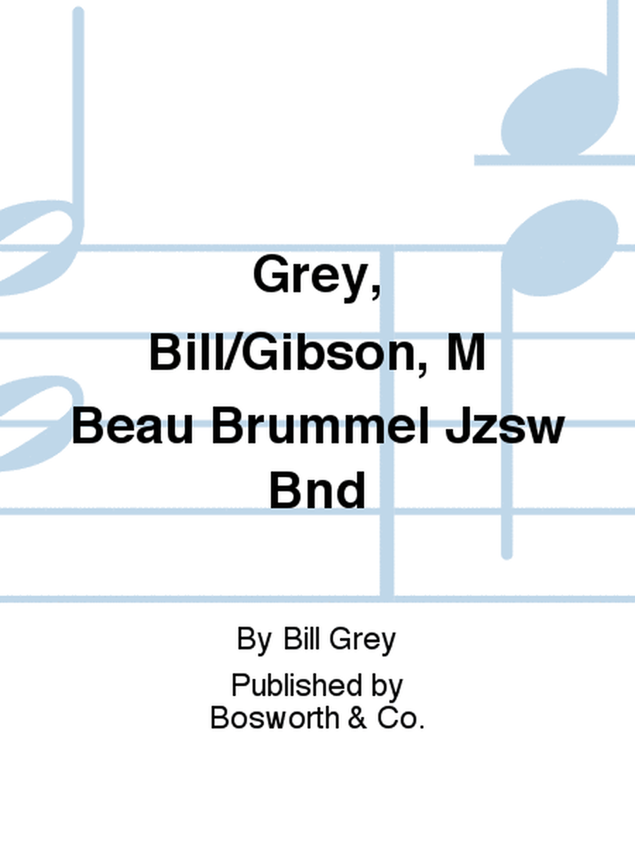 Grey, Bill/Gibson, M Beau Brummel Jzsw Bnd