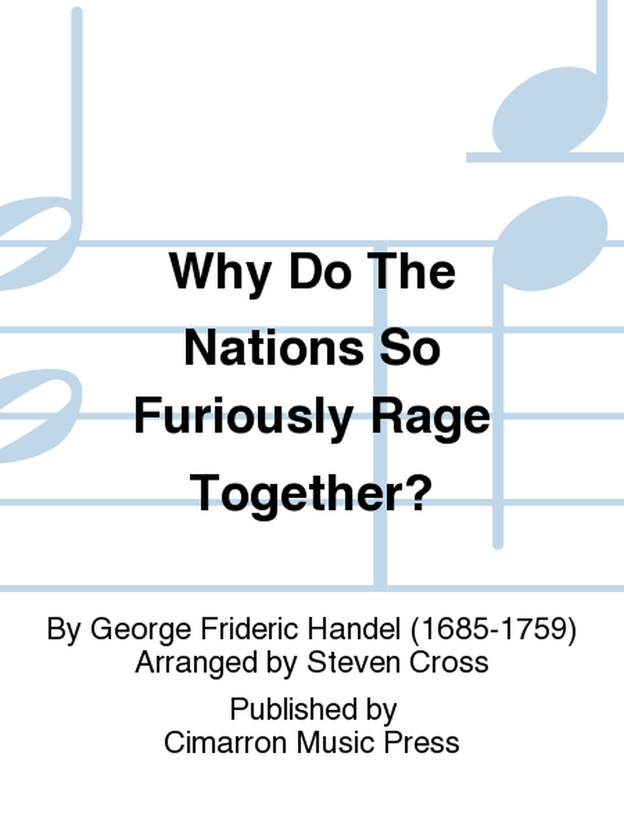 Why Do The Nations So Furiously Rage Together?