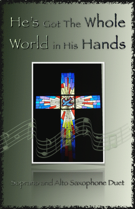 Book cover for He's Got The Whole World in His Hands, Gospel Song for Soprano and Alto Saxophone Duet