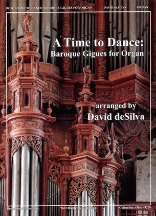 A Time to Dance: Baroque Gigues for Organ
